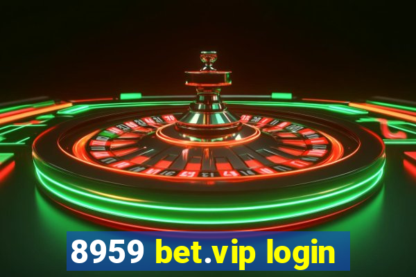 8959 bet.vip login