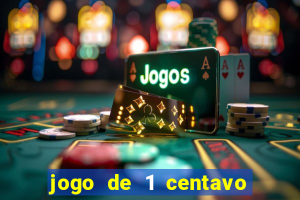 jogo de 1 centavo no esporte da sorte