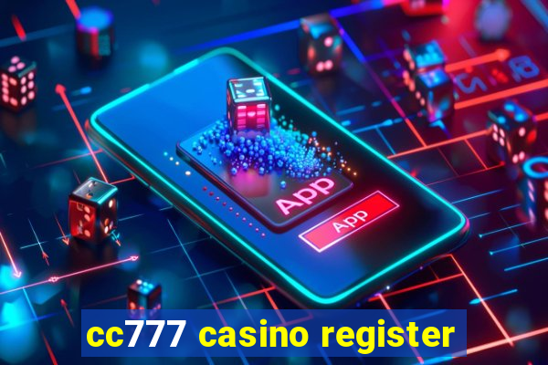 cc777 casino register