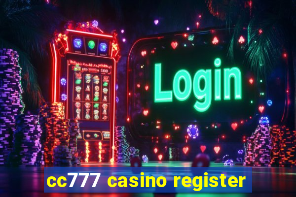 cc777 casino register