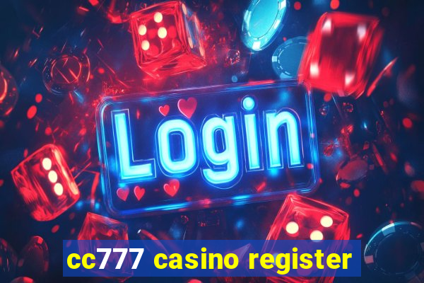 cc777 casino register