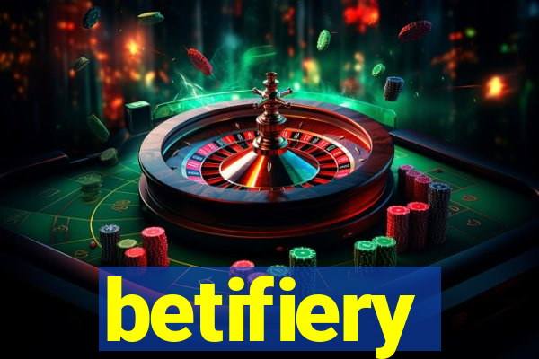 betifiery