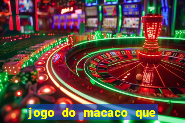 jogo do macaco que ganha dinheiro