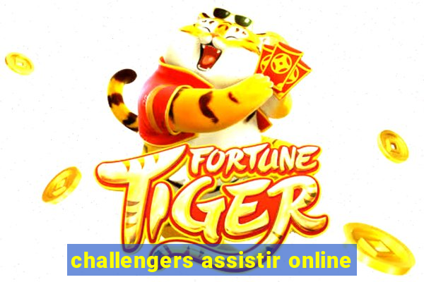 challengers assistir online