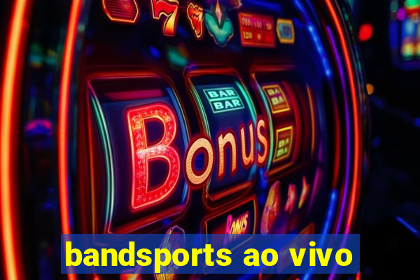 bandsports ao vivo