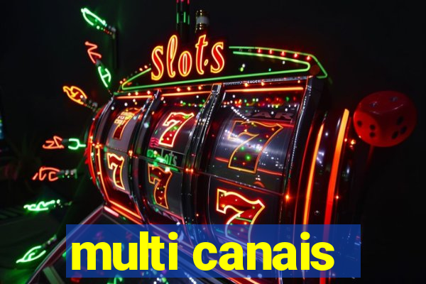 multi canais