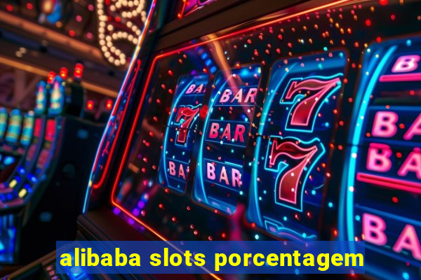 alibaba slots porcentagem