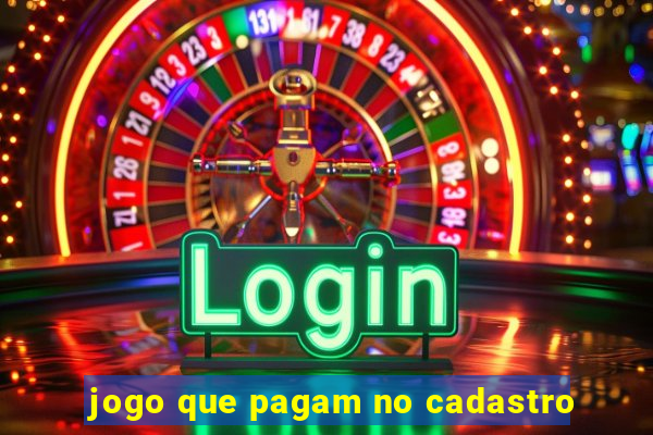 jogo que pagam no cadastro