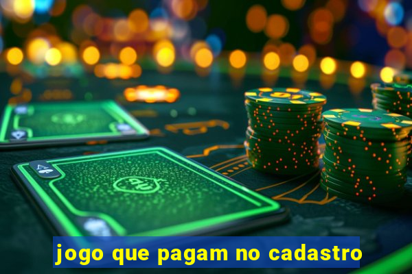 jogo que pagam no cadastro