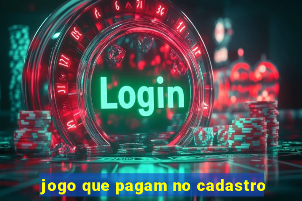 jogo que pagam no cadastro