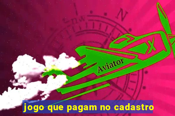 jogo que pagam no cadastro