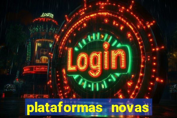 plataformas novas do tigrinho