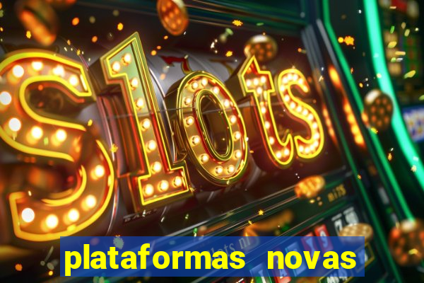 plataformas novas do tigrinho