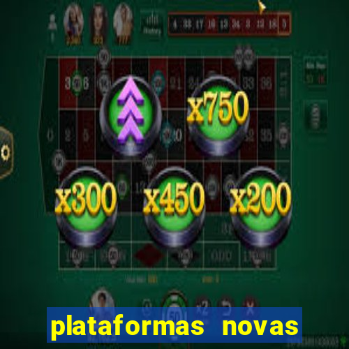 plataformas novas do tigrinho