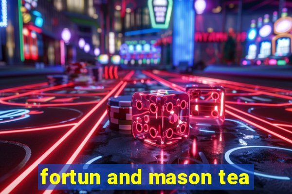 fortun and mason tea