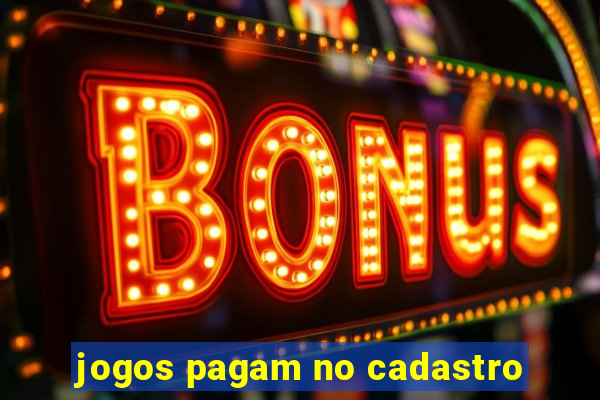 jogos pagam no cadastro