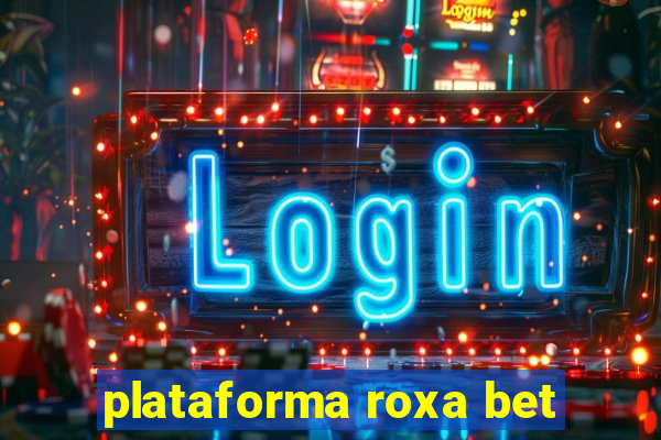 plataforma roxa bet