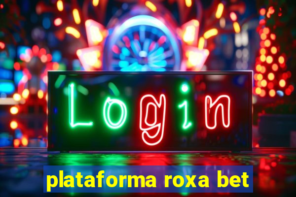 plataforma roxa bet