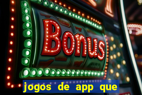 jogos de app que ganha dinheiro