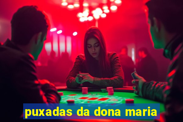 puxadas da dona maria