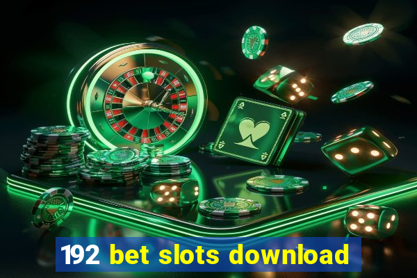 192 bet slots download