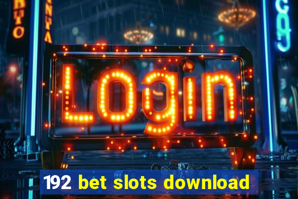 192 bet slots download