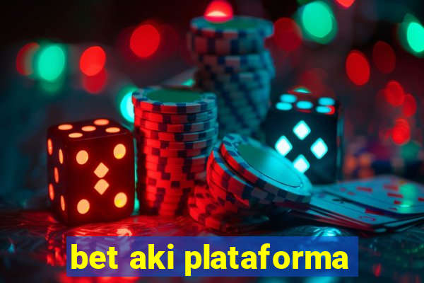 bet aki plataforma