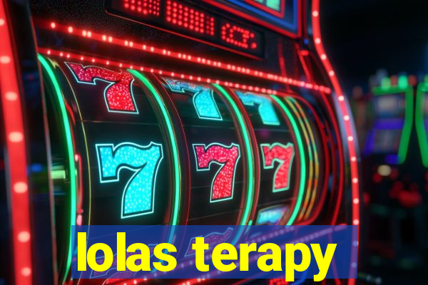 lolas terapy