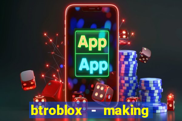 btroblox - making roblox better