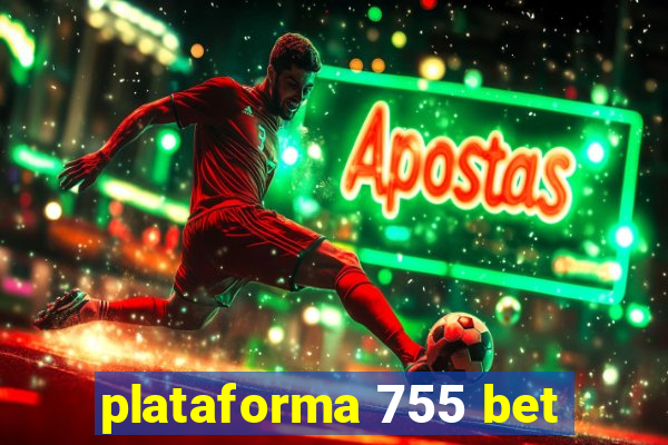 plataforma 755 bet