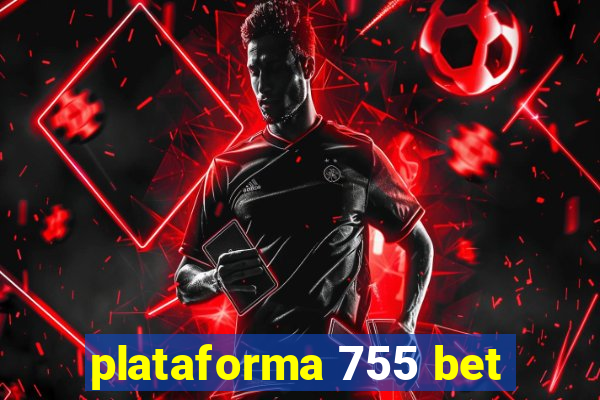 plataforma 755 bet