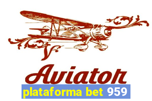 plataforma bet 959