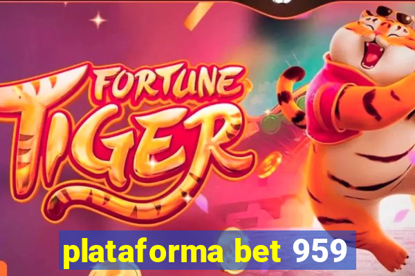 plataforma bet 959