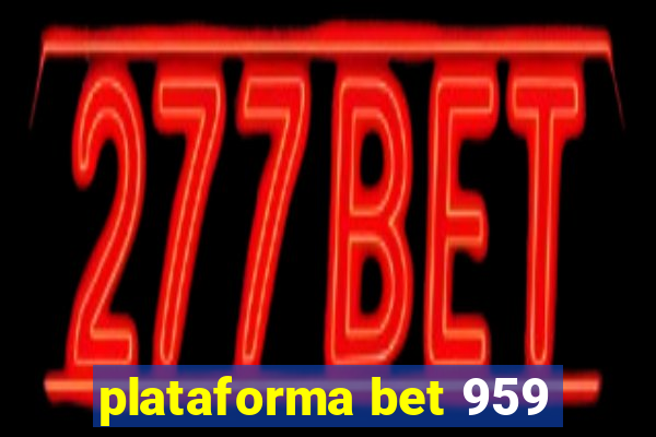 plataforma bet 959