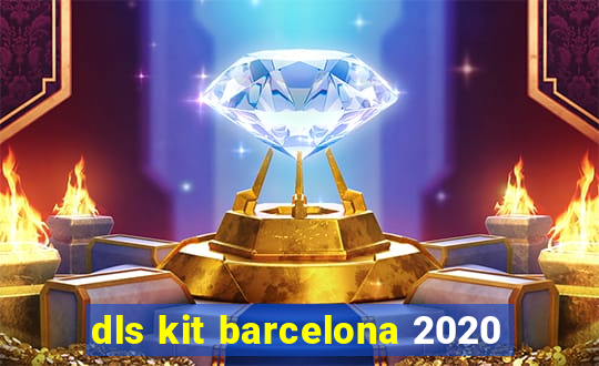 dls kit barcelona 2020