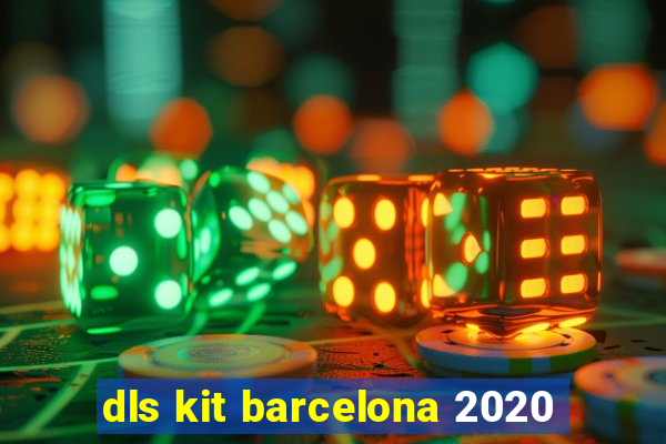 dls kit barcelona 2020