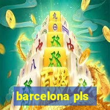 barcelona pls