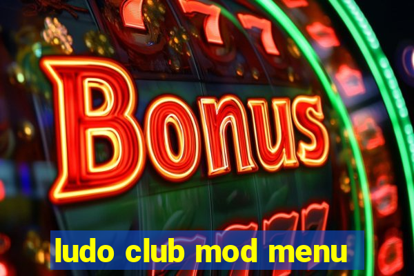 ludo club mod menu