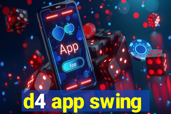 d4 app swing