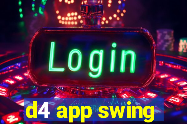 d4 app swing