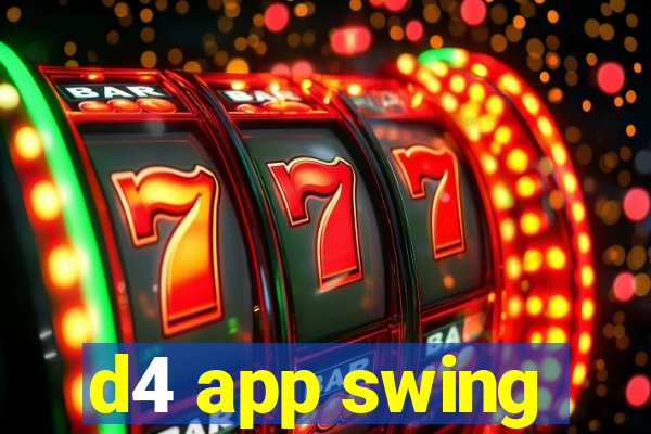 d4 app swing