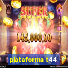 plataforma t44