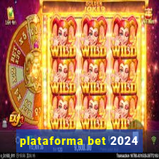 plataforma bet 2024