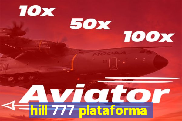 hill 777 plataforma