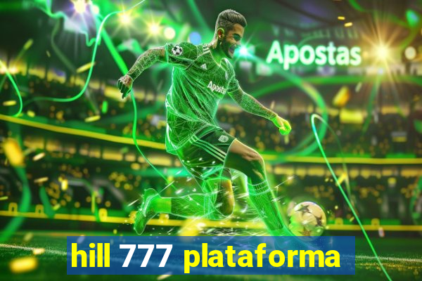 hill 777 plataforma