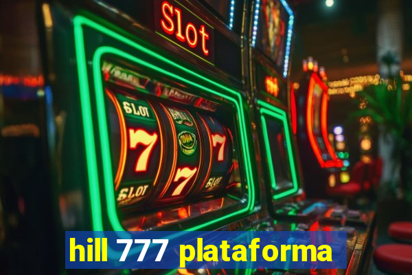 hill 777 plataforma