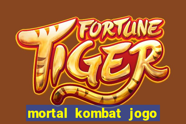 mortal kombat jogo de luta dinheiro infinito