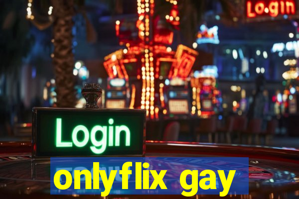 onlyflix gay