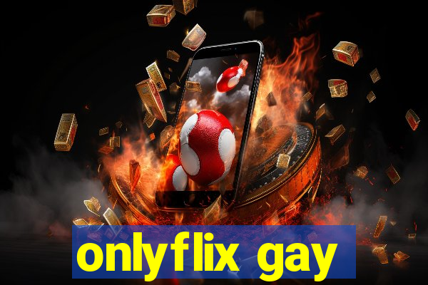 onlyflix gay