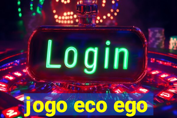 jogo eco ego